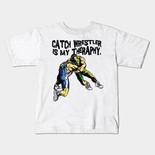 Catch Wrestler is My Theraphy Kids T-Shirt